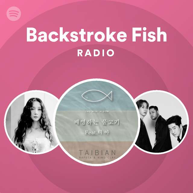 Backstroke Fish Radio playlist by Spotify Spotify