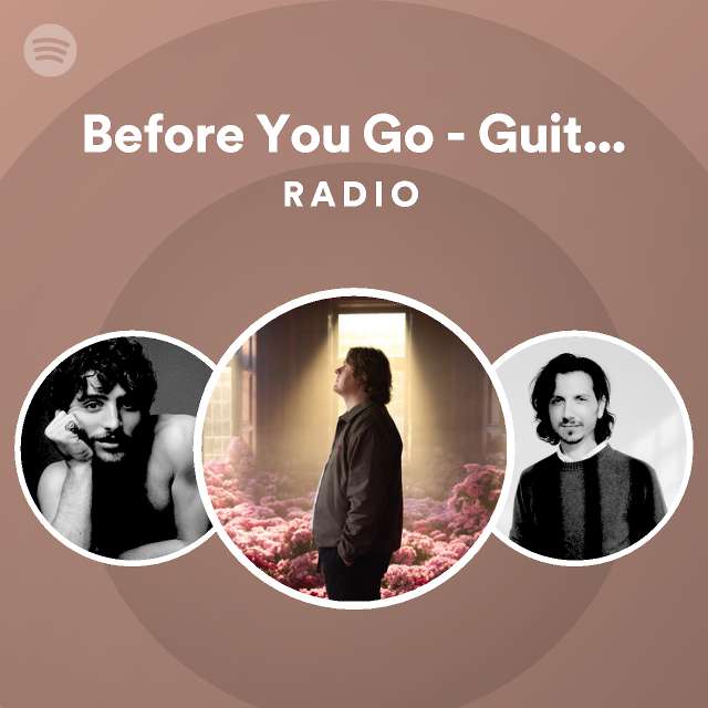 Before You Go - Guitar Acoustic Radio - playlist by Spotify | Spotify