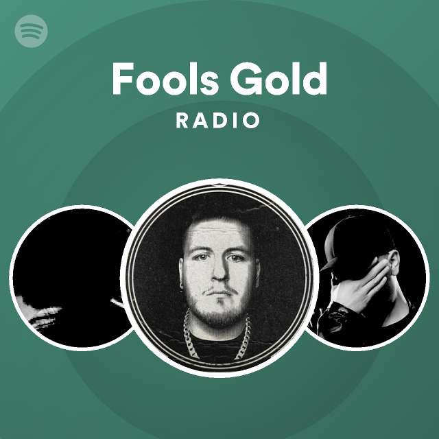 Fools Gold Radio playlist by Spotify Spotify