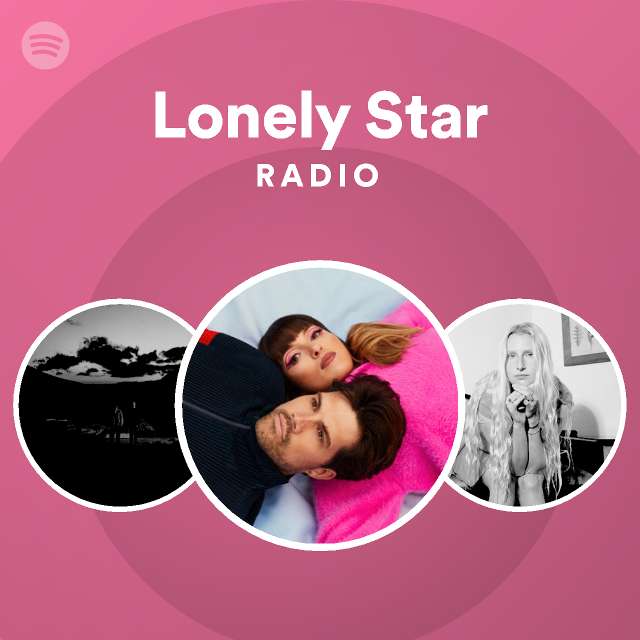 Lonely Star Radio playlist by Spotify Spotify