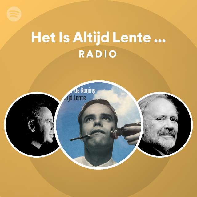 Het Is Altijd Lente In De Ogen Van De Tandartsassistente Radio Playlist By Spotify Spotify