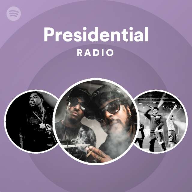 Presidential Radio playlist by Spotify Spotify