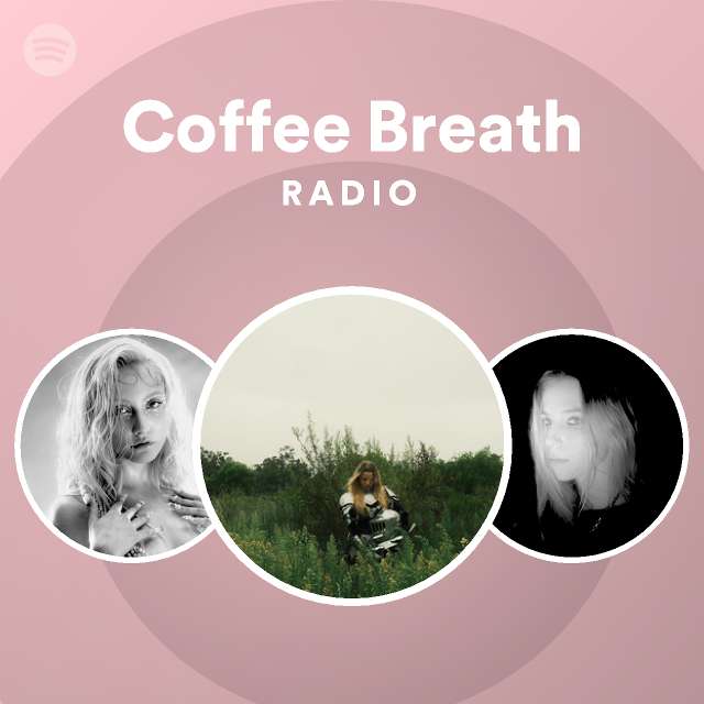 Coffee Breath Radio playlist by Spotify Spotify