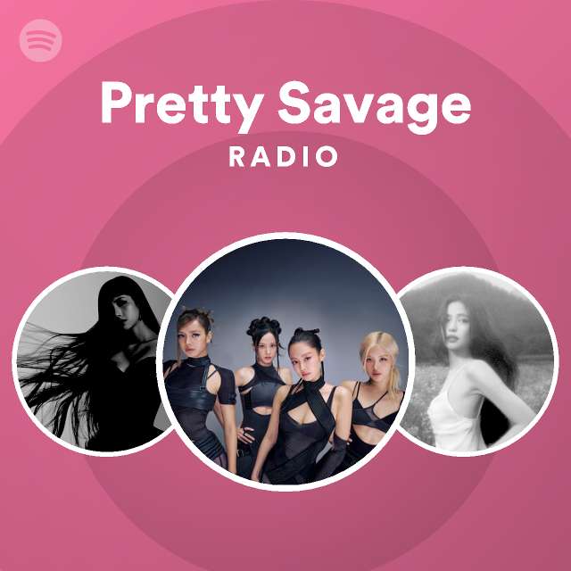 Pretty Savage Radio - playlist by Spotify | Spotify
