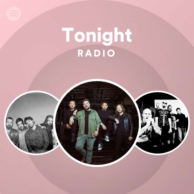 Tonight Radio - playlist by Spotify | Spotify