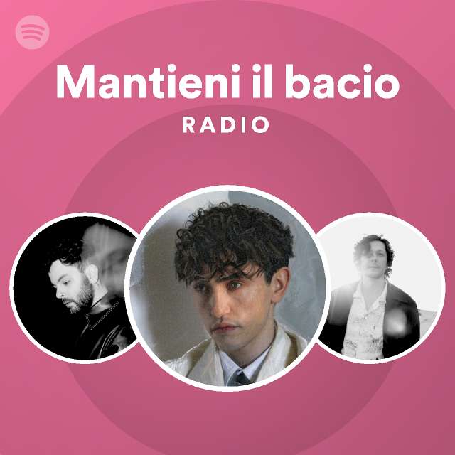 Mantieni il bacio Radio - playlist by Spotify | Spotify