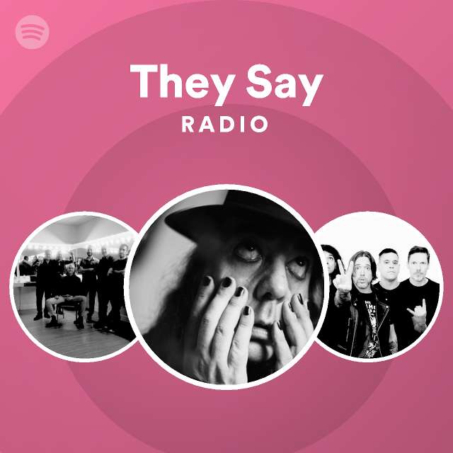 They Say Radio - playlist by Spotify | Spotify