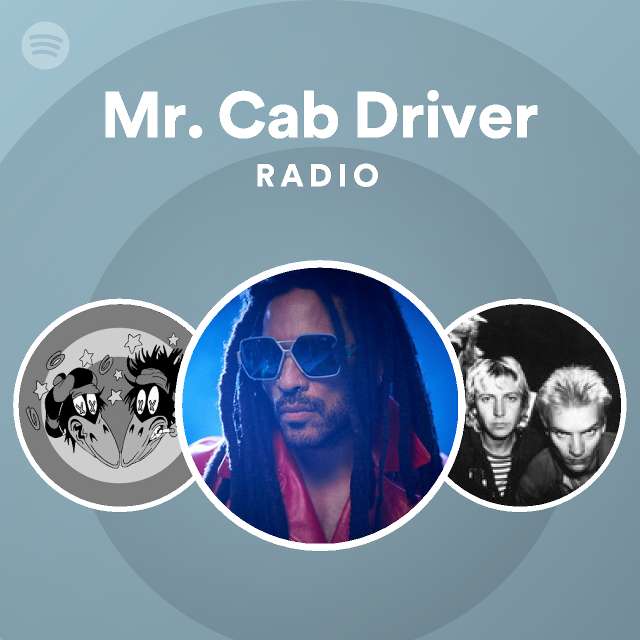 Mr. Cab Driver Radio playlist by Spotify Spotify
