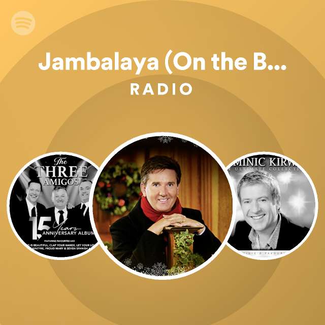 Jambalaya (On the Bayou) Radio playlist by Spotify Spotify