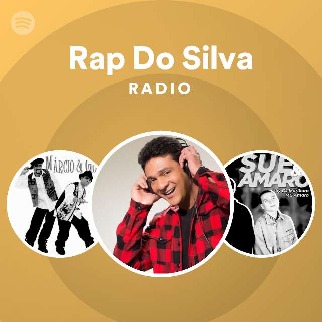 Rap Do Silva Radio - playlist by Spotify | Spotify
