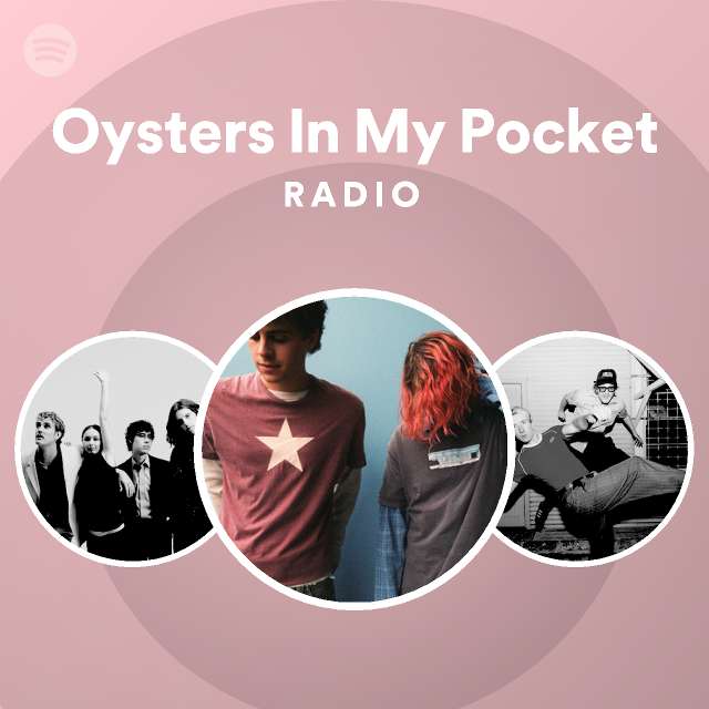 Oysters In My Pocket Radio playlist by Spotify Spotify