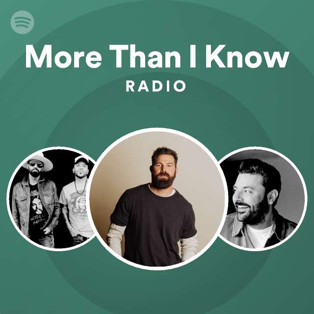 More Than I Know Radio - playlist by Spotify | Spotify