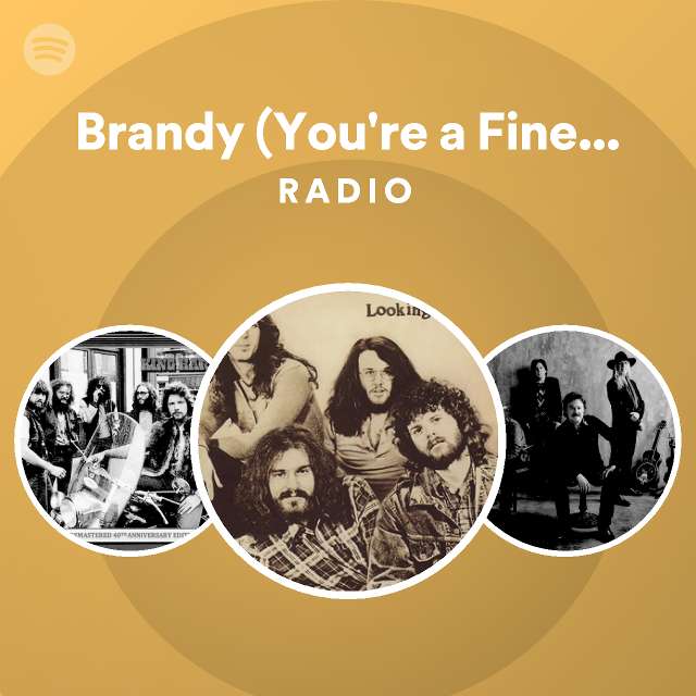 Brandy (You're a Fine Girl) Radio playlist by Spotify Spotify