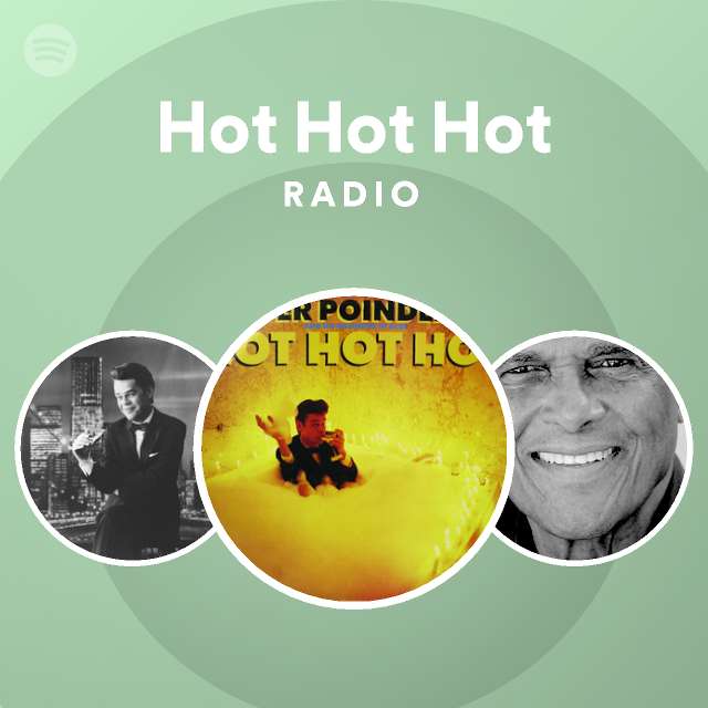 Hot Hot Hot Radio Playlist By Spotify Spotify 1847