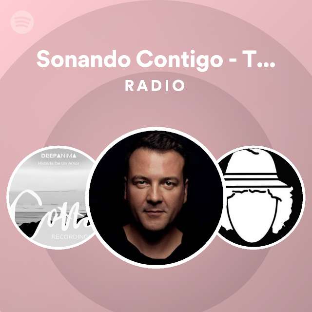 Sonando Contigo Tuccillo Deep Mix Radio playlist by Spotify Spotify
