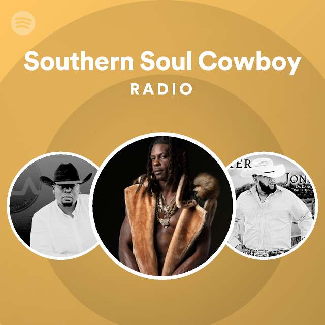 Southern Soul Cowboy Radio - playlist by Spotify | Spotify