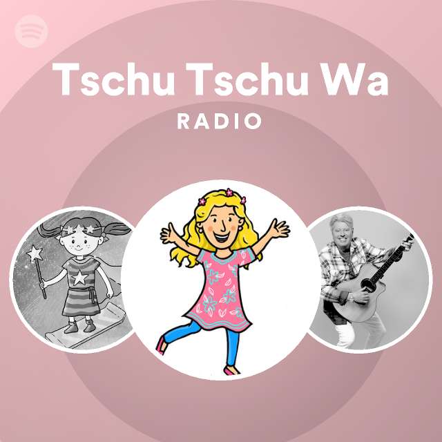 Tschu Tschu Wa Radio - playlist by Spotify | Spotify