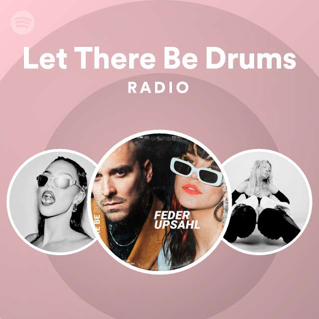 Let There Be Drums Radio playlist by Spotify Spotify