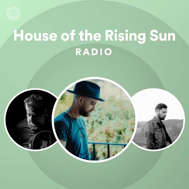 house-of-the-rising-sun-radio-playlist-by-spotify-spotify