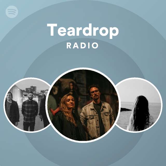 Teardrop Radio - playlist by Spotify | Spotify