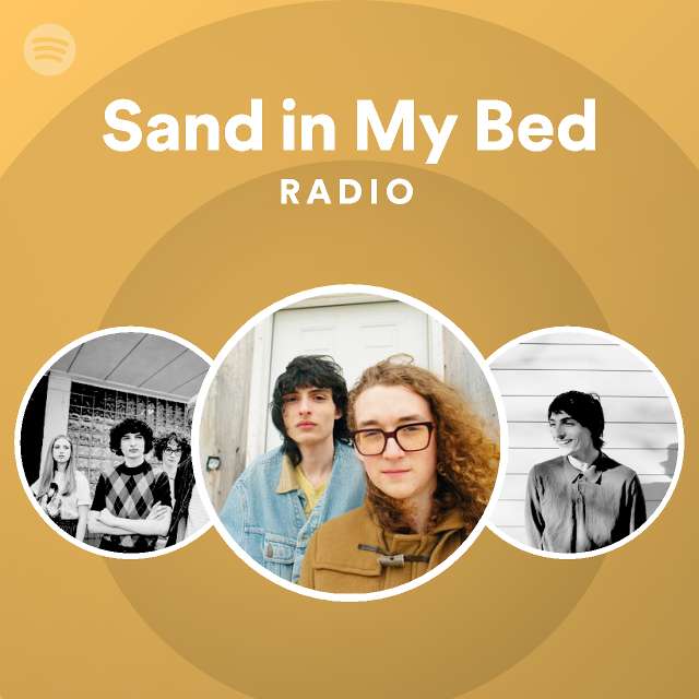 Sand in My Bed Radio playlist by Spotify Spotify