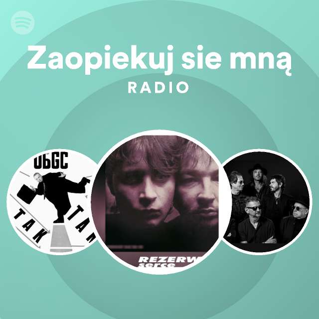 Zaopiekuj sie mną Radio | Spotify Playlist