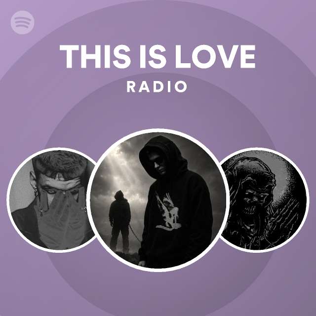 THIS IS LOVE Radio - playlist by Spotify | Spotify