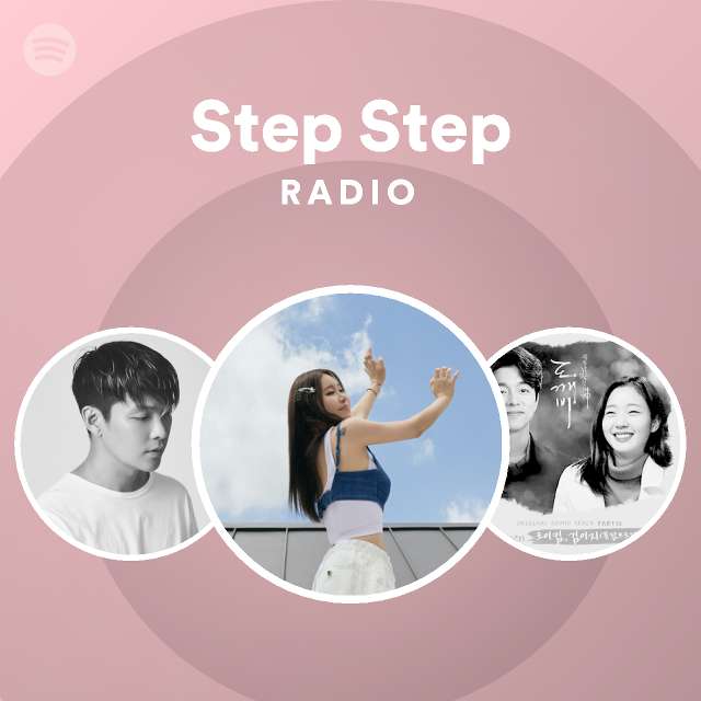 Step Step Radio - playlist by Spotify | Spotify