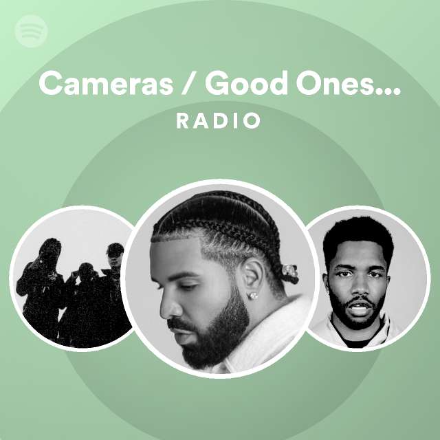 Cameras / Good Ones Go Interlude Medley Radio playlist by Spotify