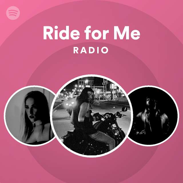 Ride for Me Radio playlist by Spotify Spotify
