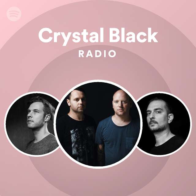 Crystal Black Radio playlist by Spotify Spotify