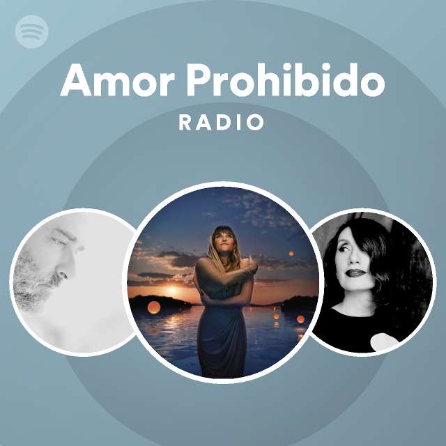 Amor Prohibido Radio - playlist by Spotify | Spotify