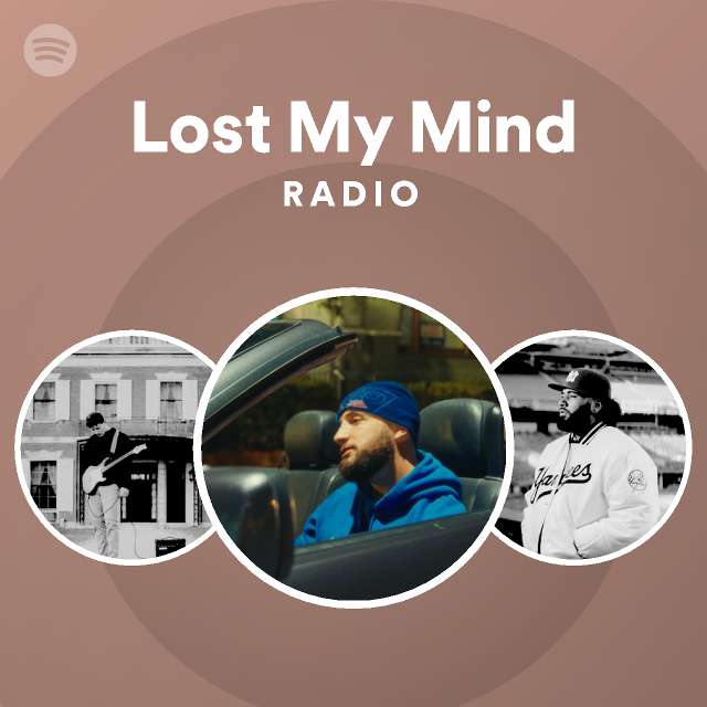 Lost My Mind Radio - playlist by Spotify | Spotify