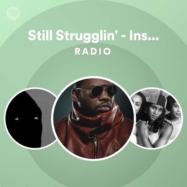 Still Strugglin' - Instrumental Radio - playlist by Spotify | Spotify