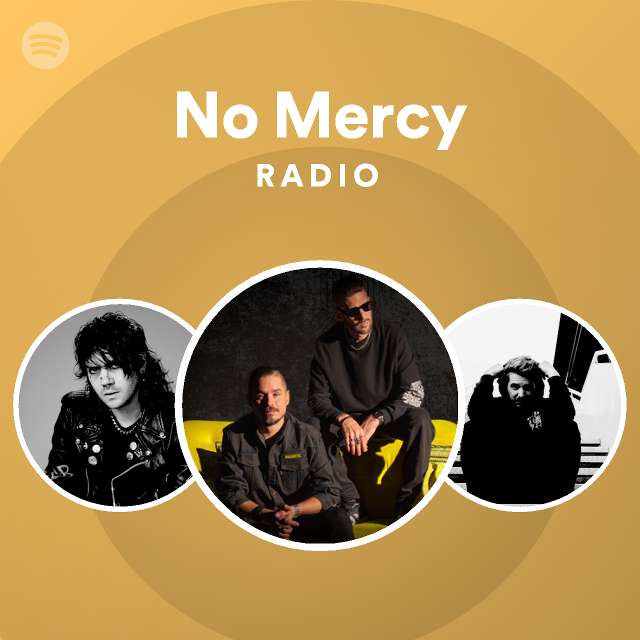 No Mercy Radio - playlist by Spotify | Spotify
