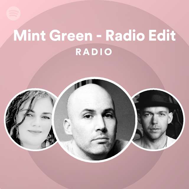 Mint Green Radio Edit Radio playlist by Spotify Spotify