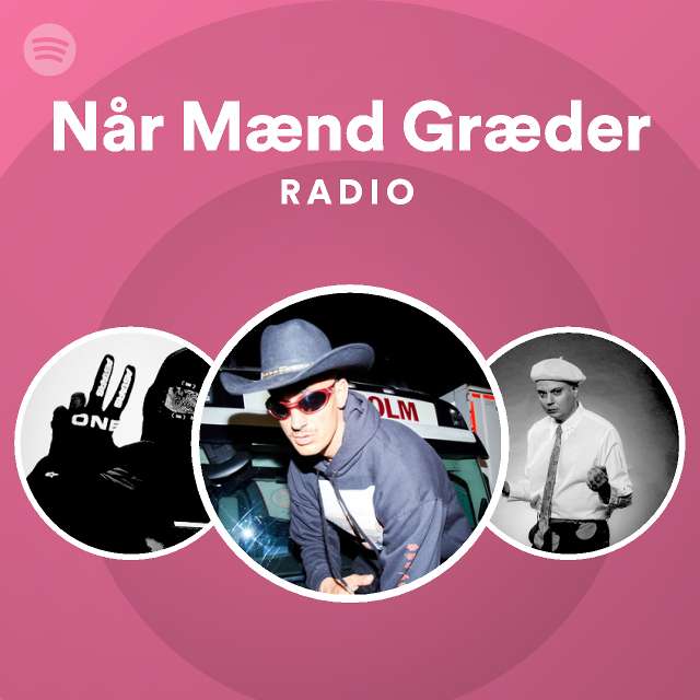 Når Mænd Græder Radio Playlist By Spotify Spotify 