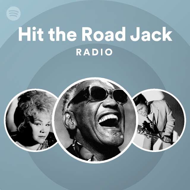 Hit The Road Jack Radio Playlist By Spotify Spotify