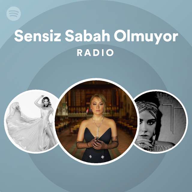 Sensiz Sabah Olmuyor Radio - playlist by Spotify | Spotify