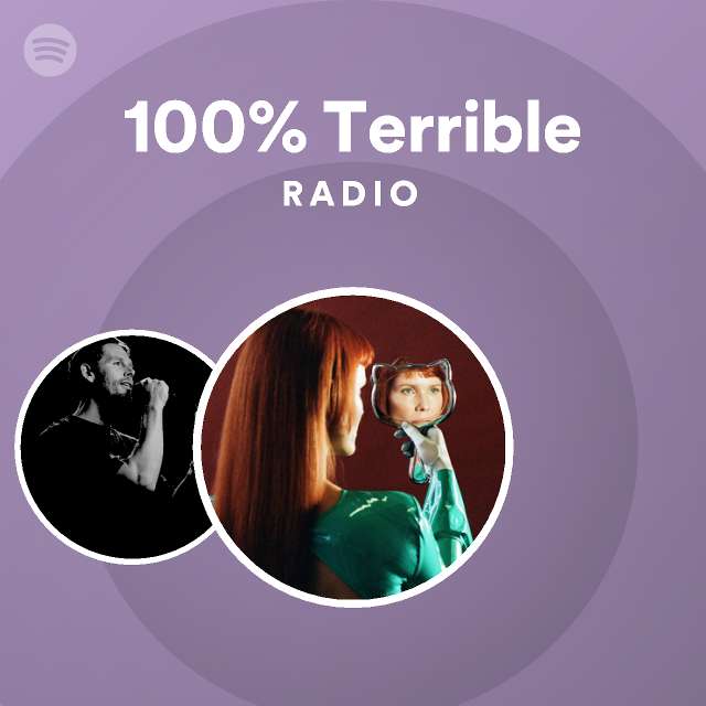 100 Terrible Radio Playlist By Spotify Spotify 4894