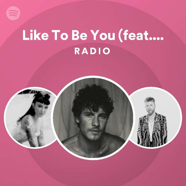 Like To Be You (feat. Julia Michaels) Radio - playlist by Spotify | Spotify