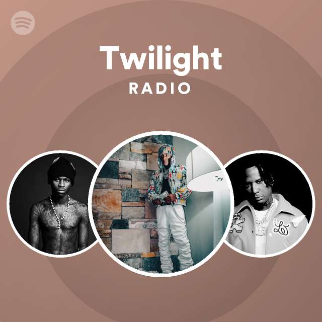 Twilight Radio - playlist by Spotify | Spotify