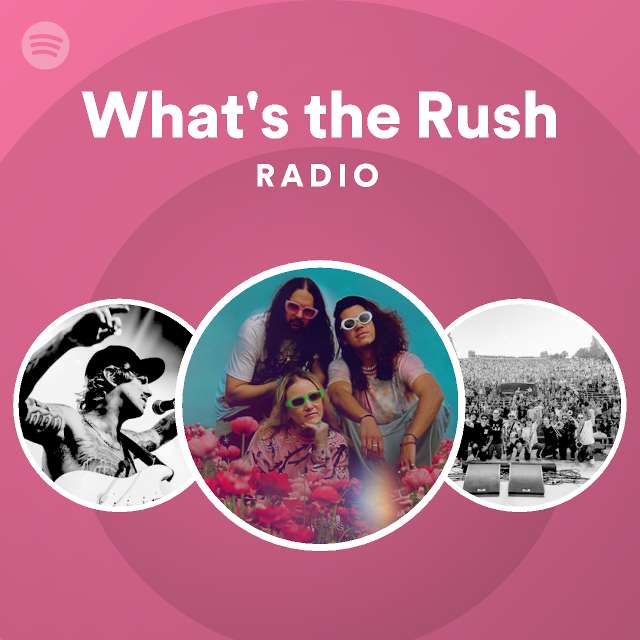 what-s-the-rush-radio-playlist-by-spotify-spotify