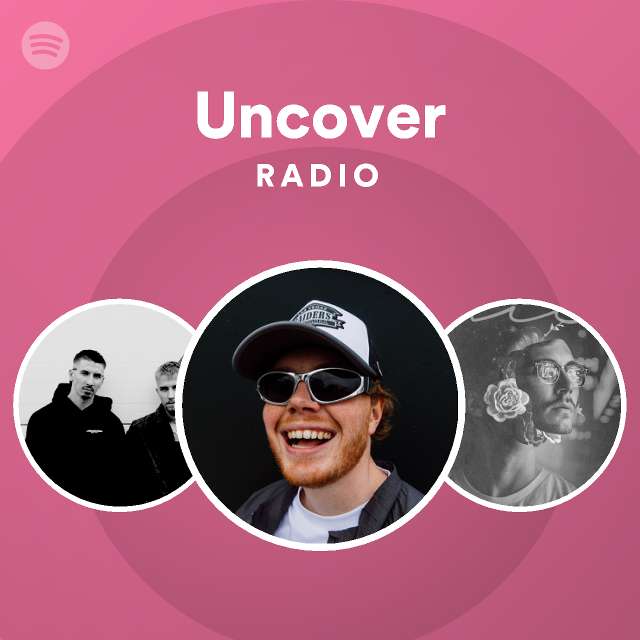 Uncover Radio - playlist by Spotify | Spotify