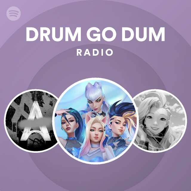 DRUM GO DUM Radio playlist by Spotify Spotify