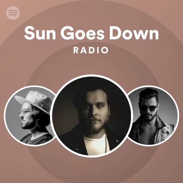 Sun Goes Down Radio playlist by Spotify Spotify
