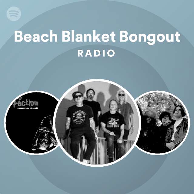 Beach Blanket Bongout Radio playlist by Spotify Spotify