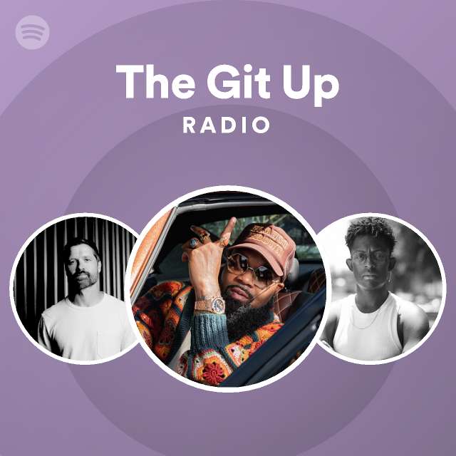 The Git Up Radio - playlist by Spotify | Spotify