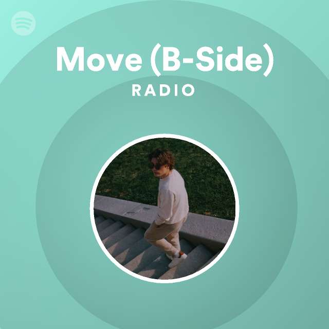 Move (B-Side) Radio - Playlist By Spotify | Spotify