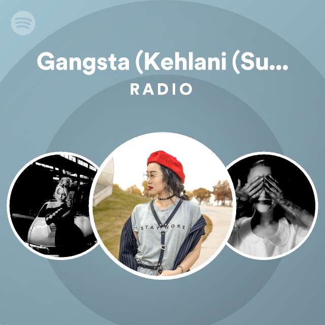 Gangsta Kehlani Suicide Squad Radio Playlist By Spotify Spotify